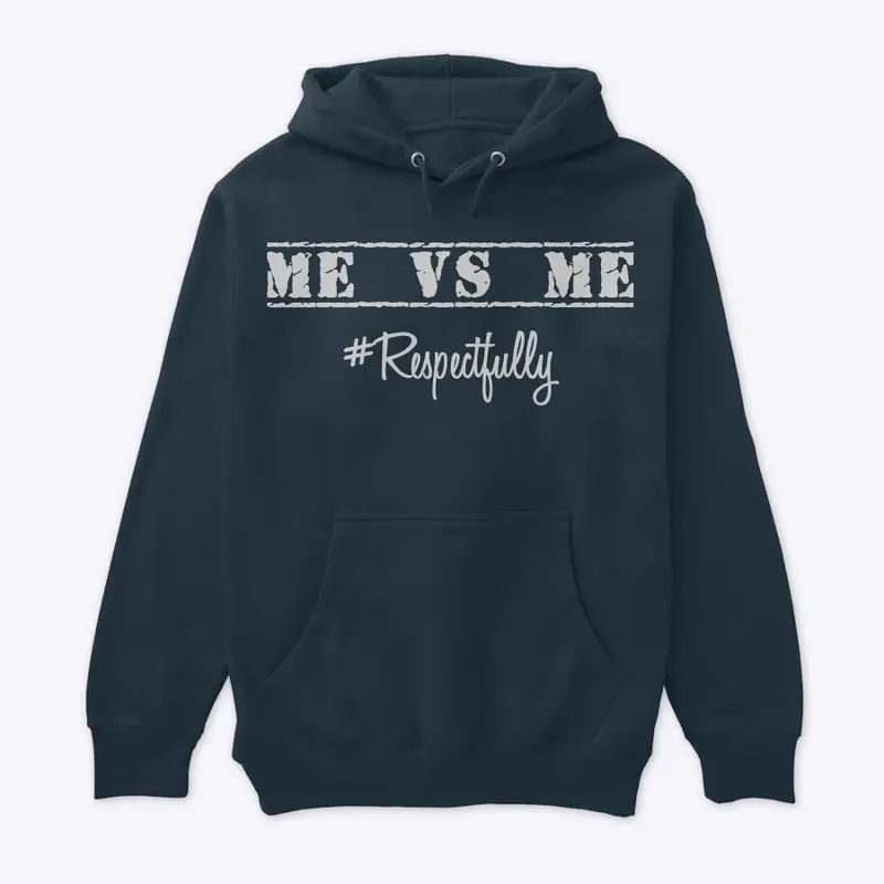 Me vs Me #Respectfully Hoodie’s